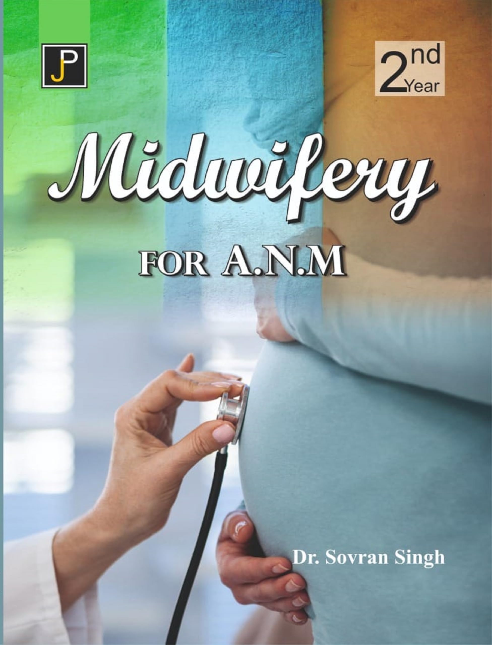 A Textbook of Midwifery for A.N.M. (ANM) 2nd Year Students.