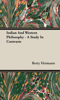 Indian And Western Philosophy  A Study In Contrasts