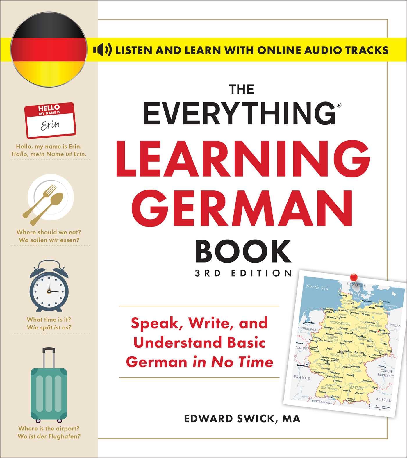 The Everything Learning German Book, 3rd Edition: Speak, Write, and Understand Basic German in No Time (Everything Series)