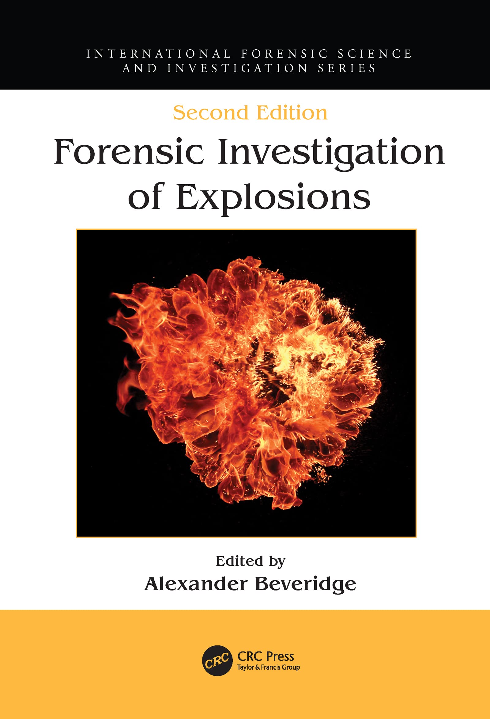 Forensic Investigation Of Explosions 2Ed (Pb 2020) (International Forensic Science and Investigation)