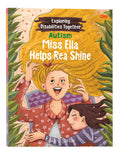 Miss Ella Helps Rea Shine: Autism  Exploring Disabilities Together