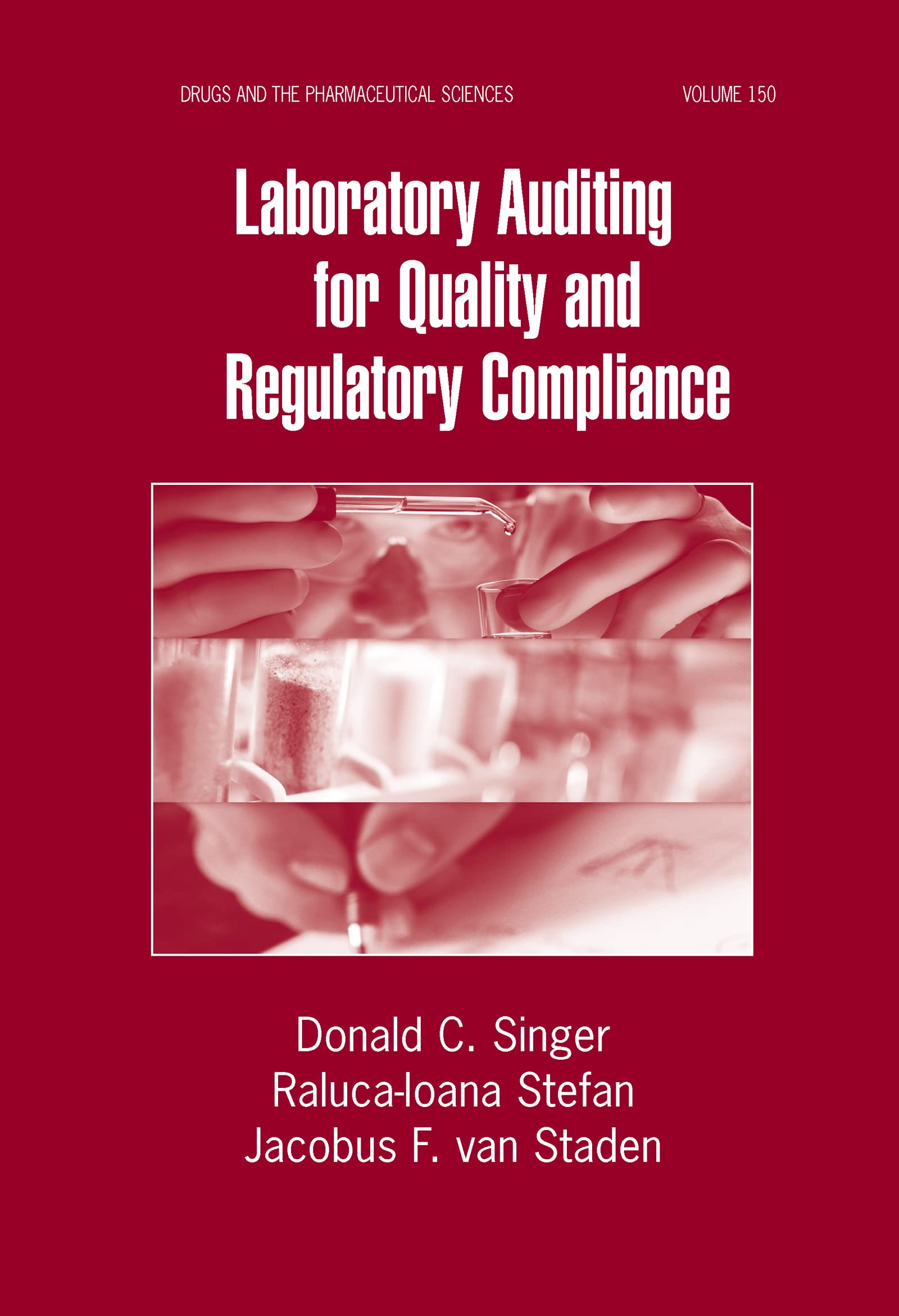 Laboratory Auditing for Quality and Regulatory Compliance (Drugs and the Pharmaceutical Sciences)