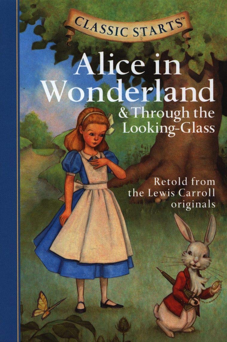 Classic Starts: Alice in Wonderland & Through the LookingGlass