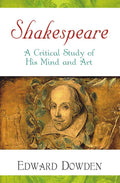 Shakespeare  A Critical Study Of His Mind And Art