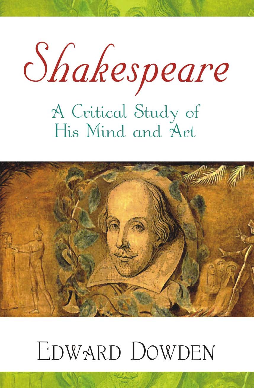 Shakespeare  A Critical Study Of His Mind And Art