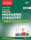Wileys J. D. Lee Concise Inorganic Chemistry for NEET and other Medical Entrance Examinations, 3ed, 2025