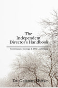 The Independent Directors Handbook: Governance, Strategy & ESG Leadership