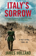 Italys Sorrow A Year Of War 1944 45