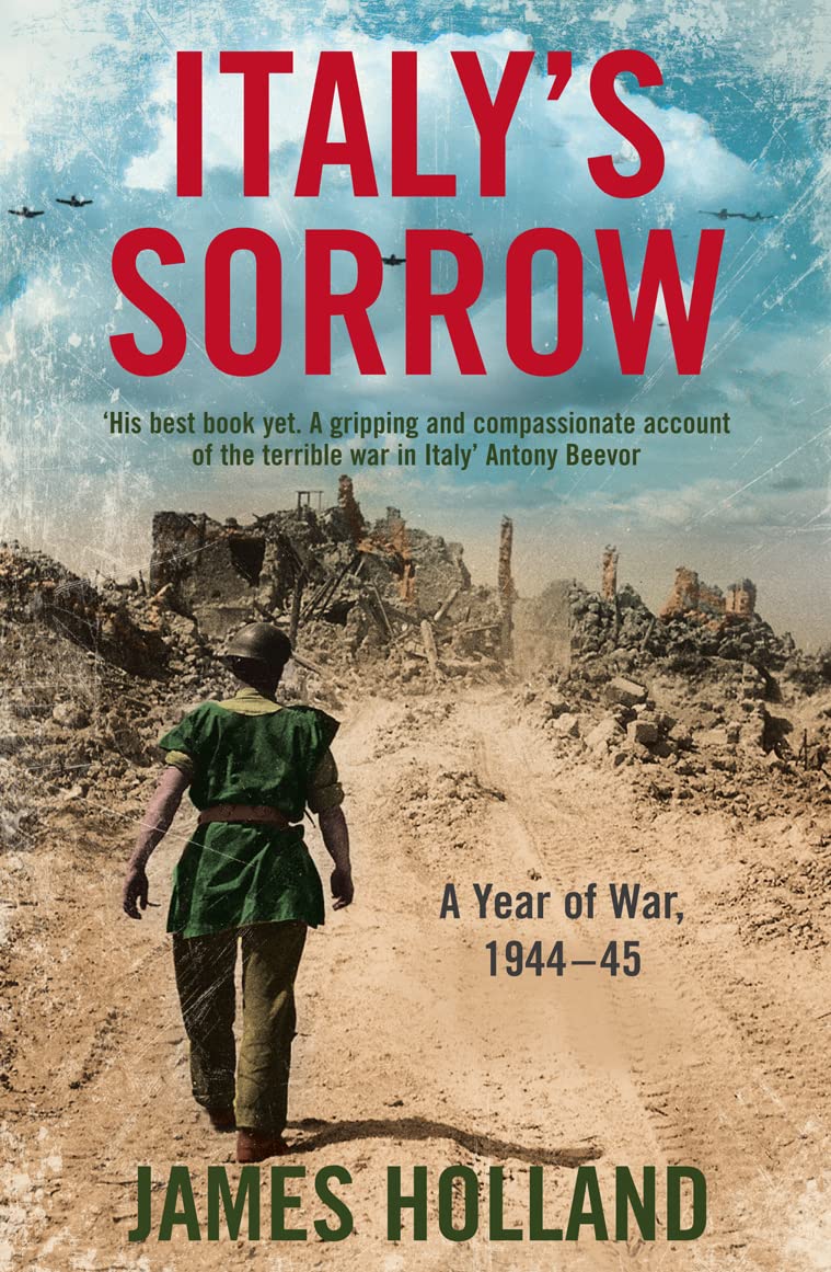Italys Sorrow A Year Of War 1944 45