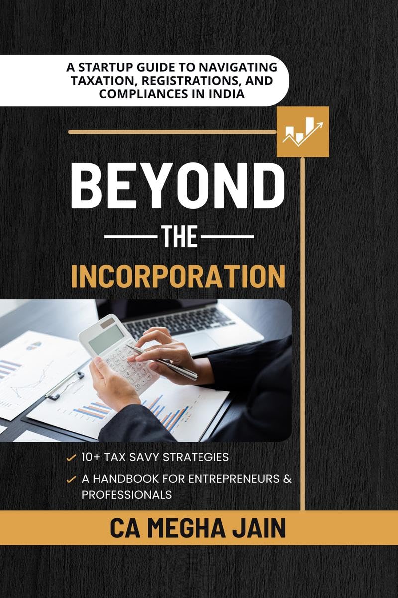 Beyond the Incorporation: A Startup Guide to Navigating Taxation, Registrations, and Compliances in India