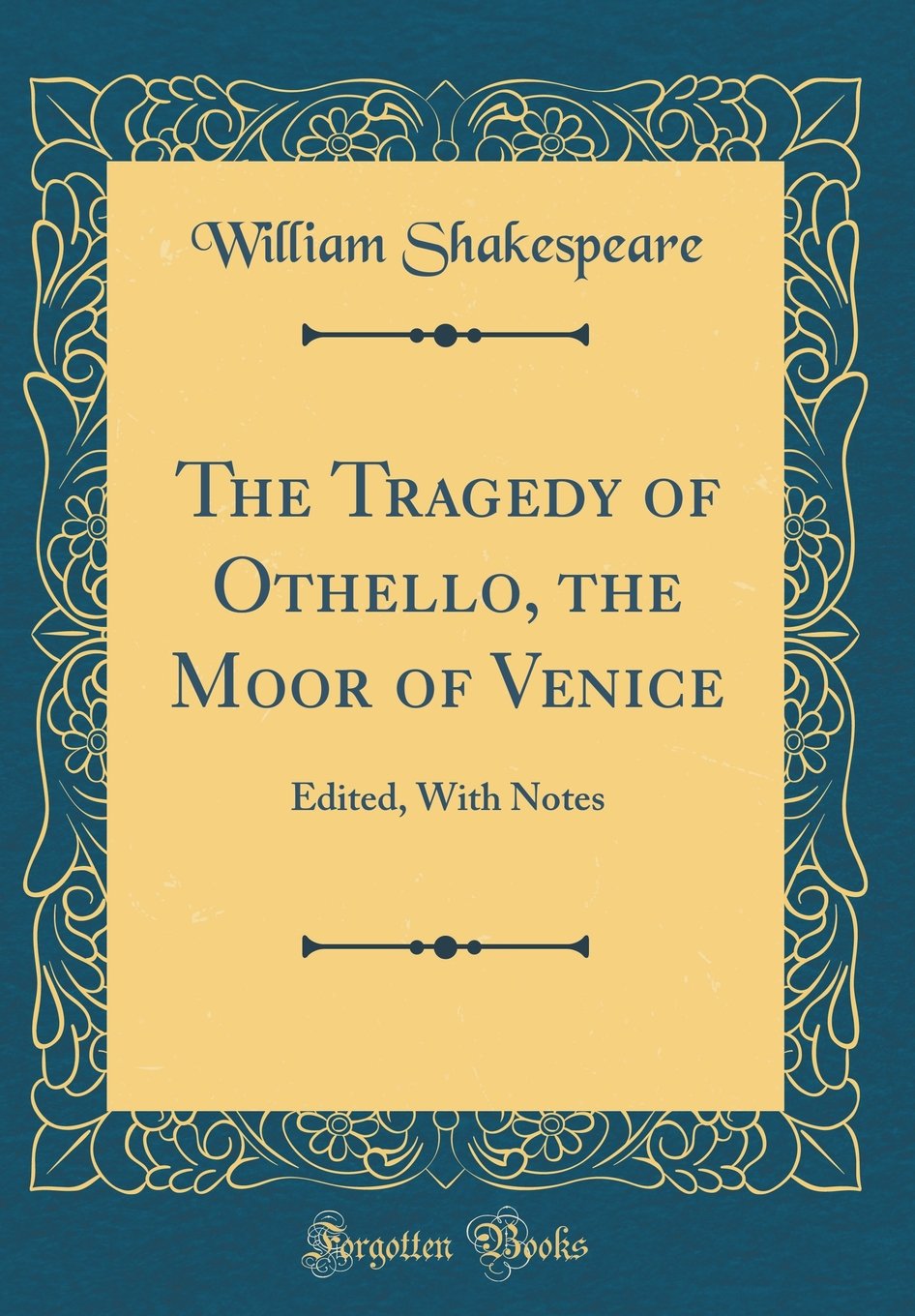 The Tragedy of Othello, the Moor of Venice: Edited, With Notes (Classic Reprint)