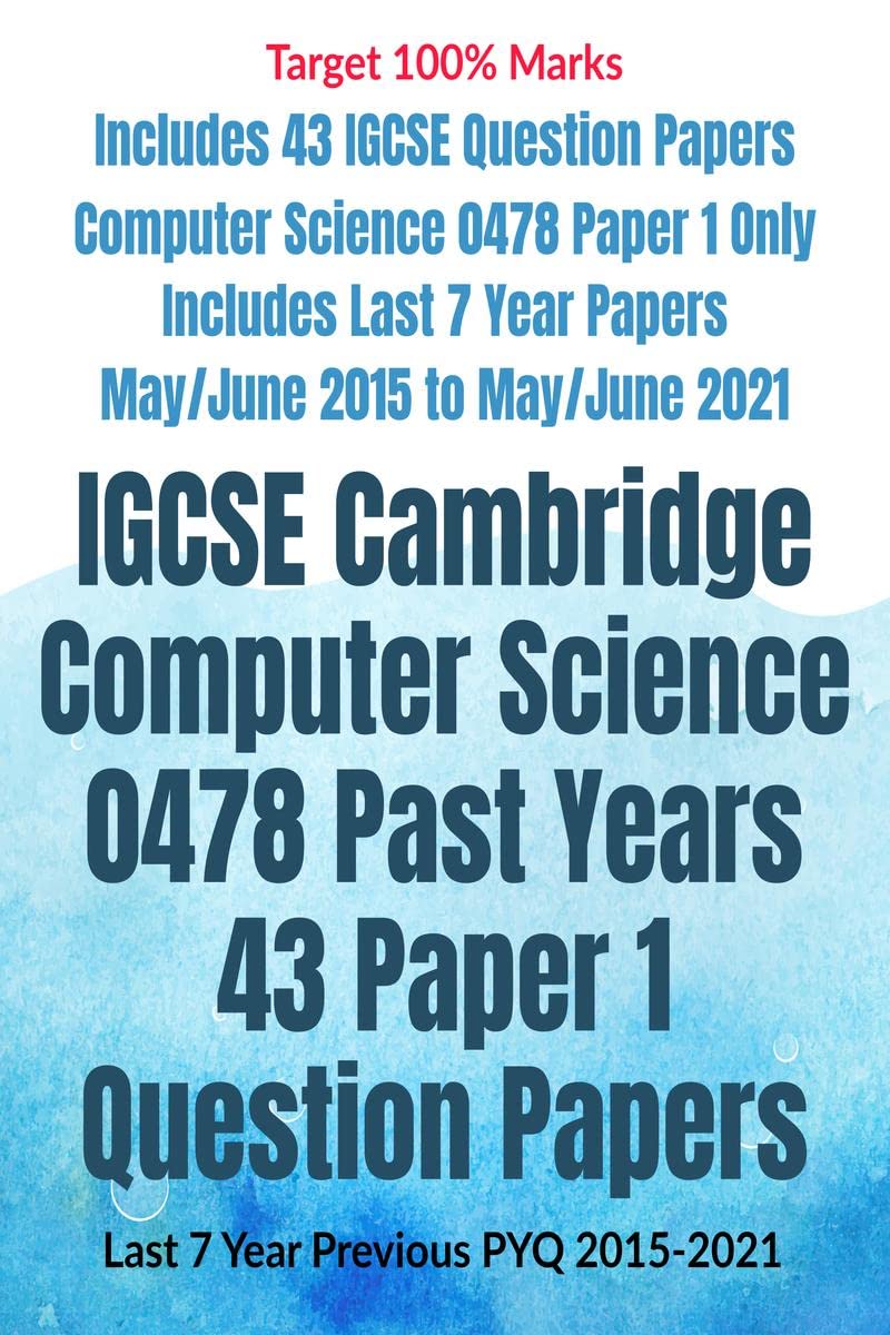 IGCSE Cambridge Computer Science 0478 Past Years 43 Paper 1 Question Papers : Last 7 Year Previous PYQ 20152021