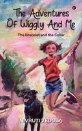 The Adventures Of Wiggly And Me : The Bracelet And The Collar