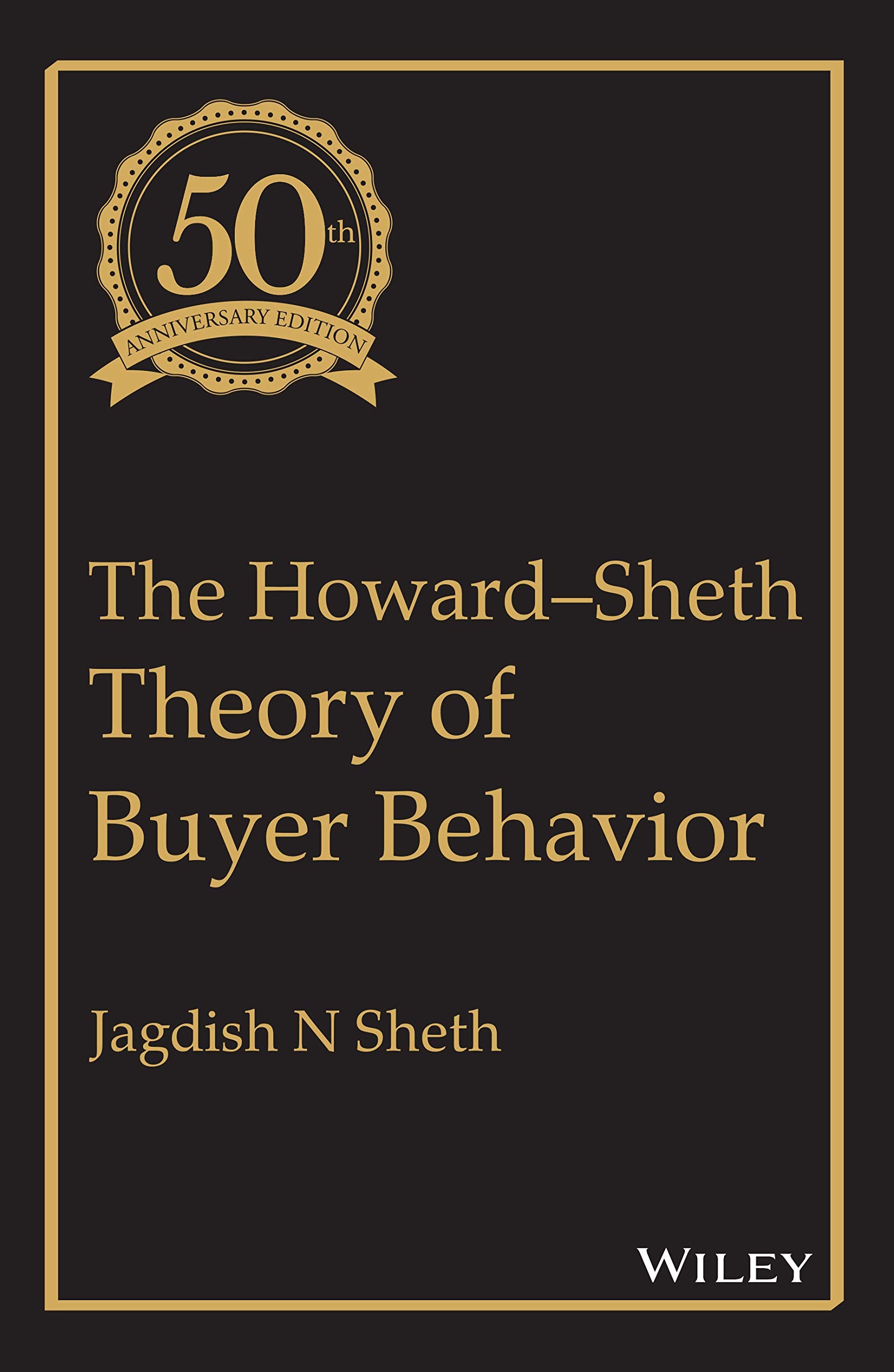The HowardSheth Theory of Buyer Behavior