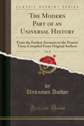 The Modern Part of an Universal History, Vol. 23: From the Earliest Accounts to the Present Time; Compiled from Original Authors