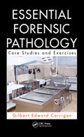 ESSENTIAL FORENSIC PATHOLOGY CORE STUDIES AND EXERCISES (PB 2020)