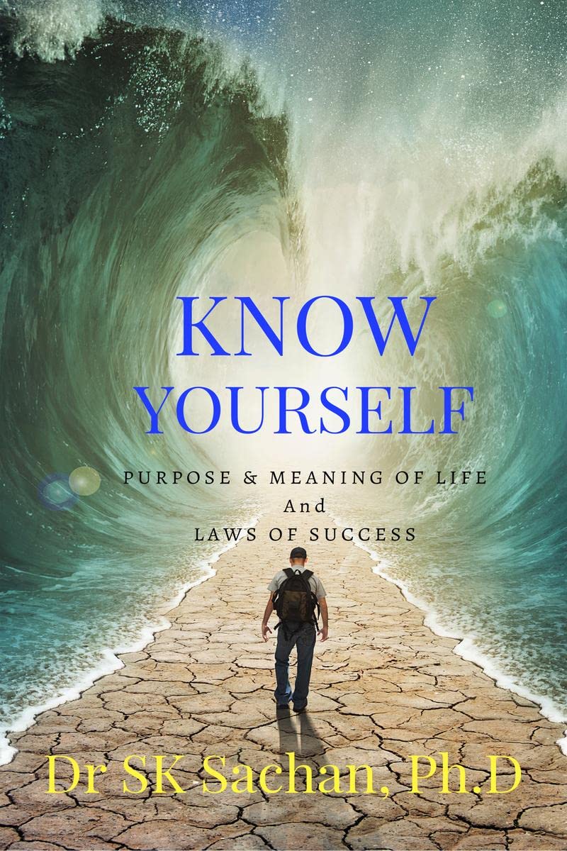 KNOW YOURSELF: PURPOSE & MEANING OF LIFE And LAWS OF SUCCESS