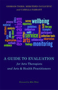 GUIDE TO EVALUATION FOR ARTS THERAPISTS AND ARTS HEALTH PRACTITIONERS