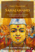 Fake Narayan Sahajanand: An imposter created by the British to extinguish Sanatan Dharma and its Vedic Deities