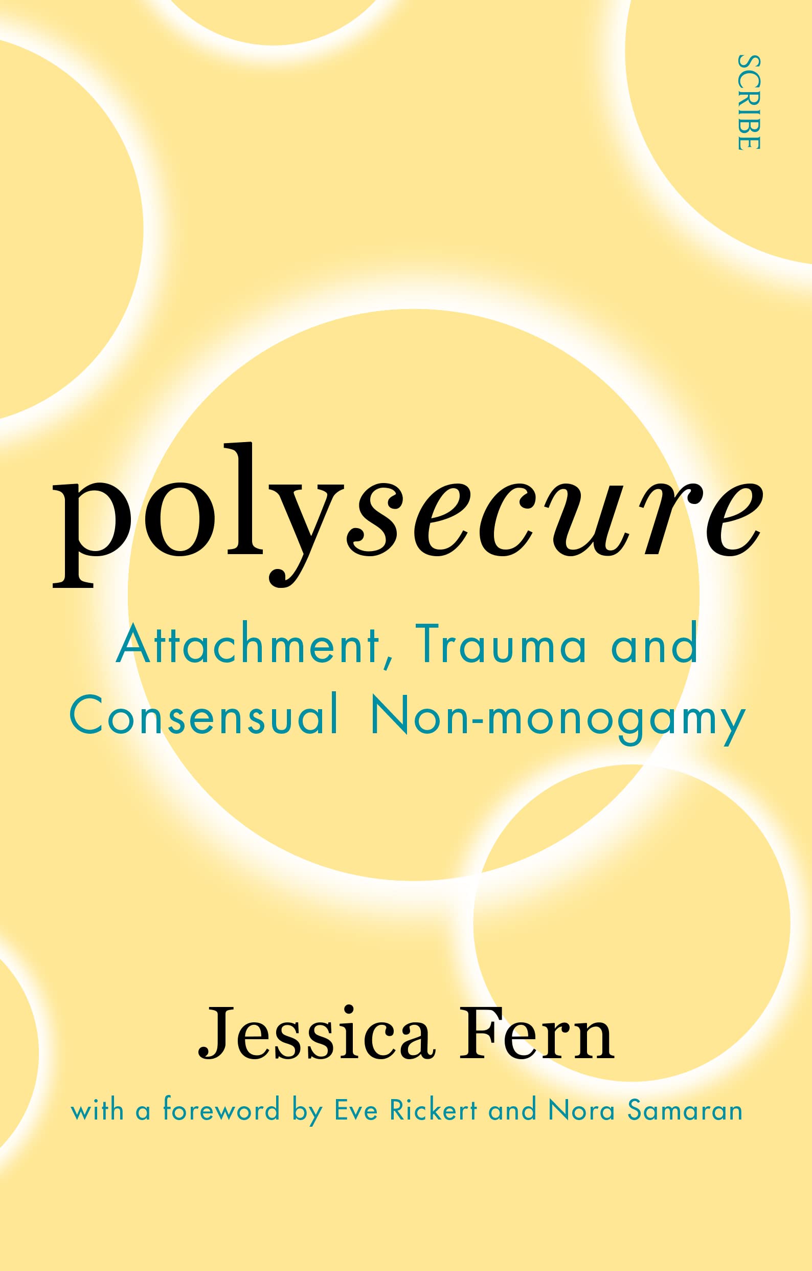 Polysecure: Attachment, Trauma and Consensual Nonmonogamy