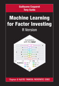 Machine Learning for Factor Investing: R Version: R Version (Chapman and Hall/CRC Financial Mathematics Series)