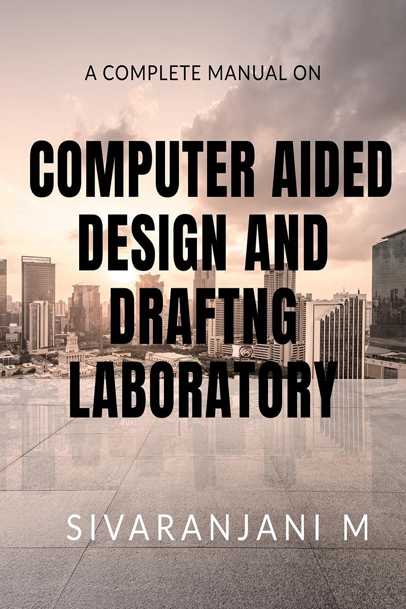 A Complete Manual On Computer Aided Design & Drafting Laboratory