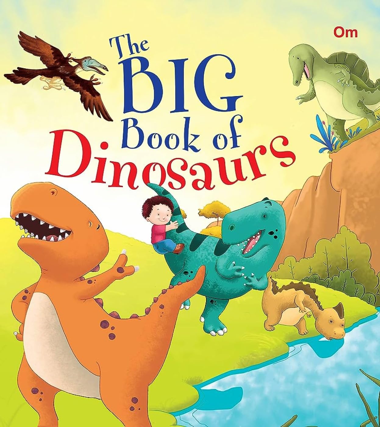 Dinosaurs : The Big Book of Dinosaurs