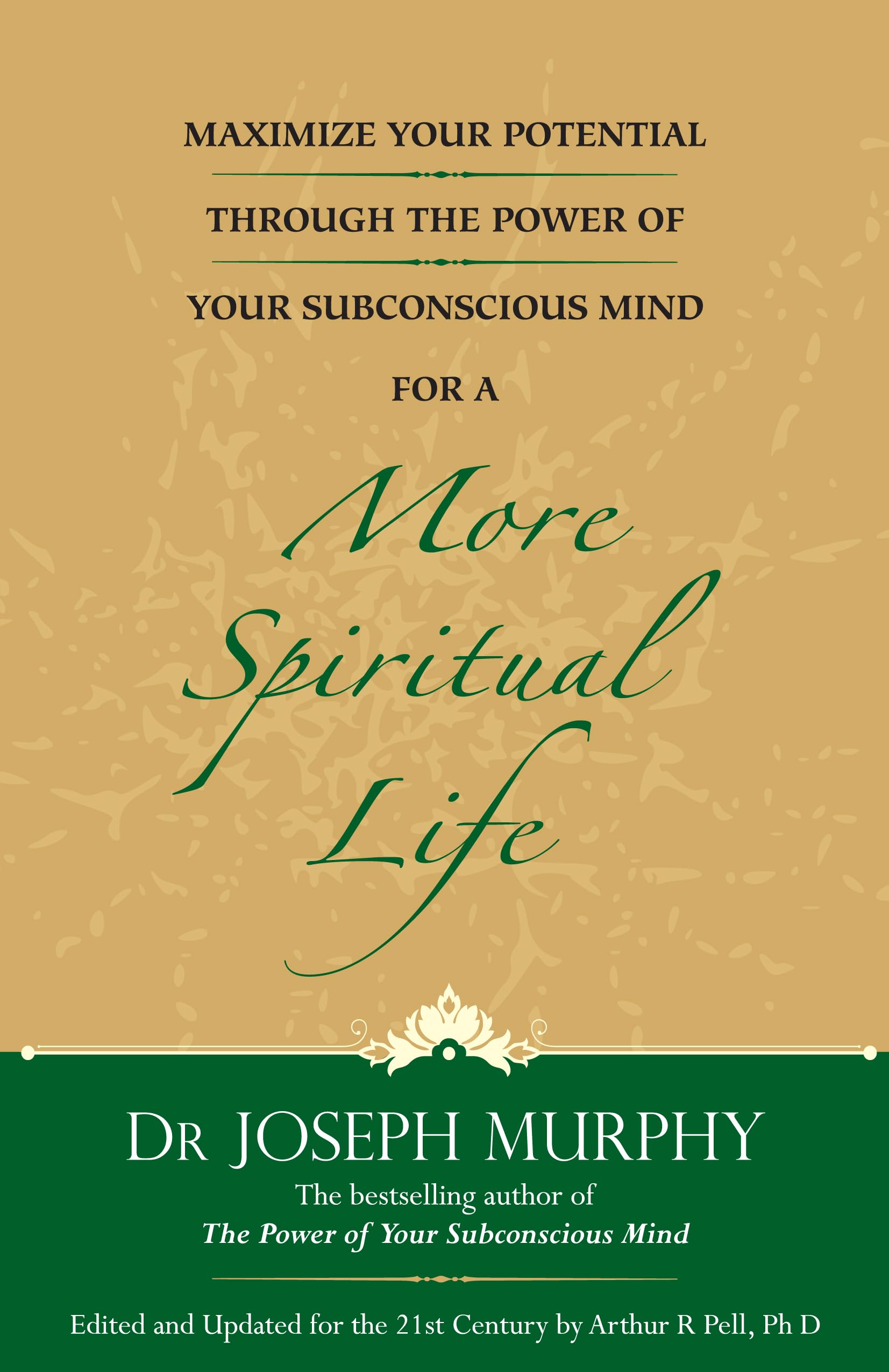 Maximize Your Potential Through The Power Of Your Subconscious Mind For A More Spiritual Life (English)