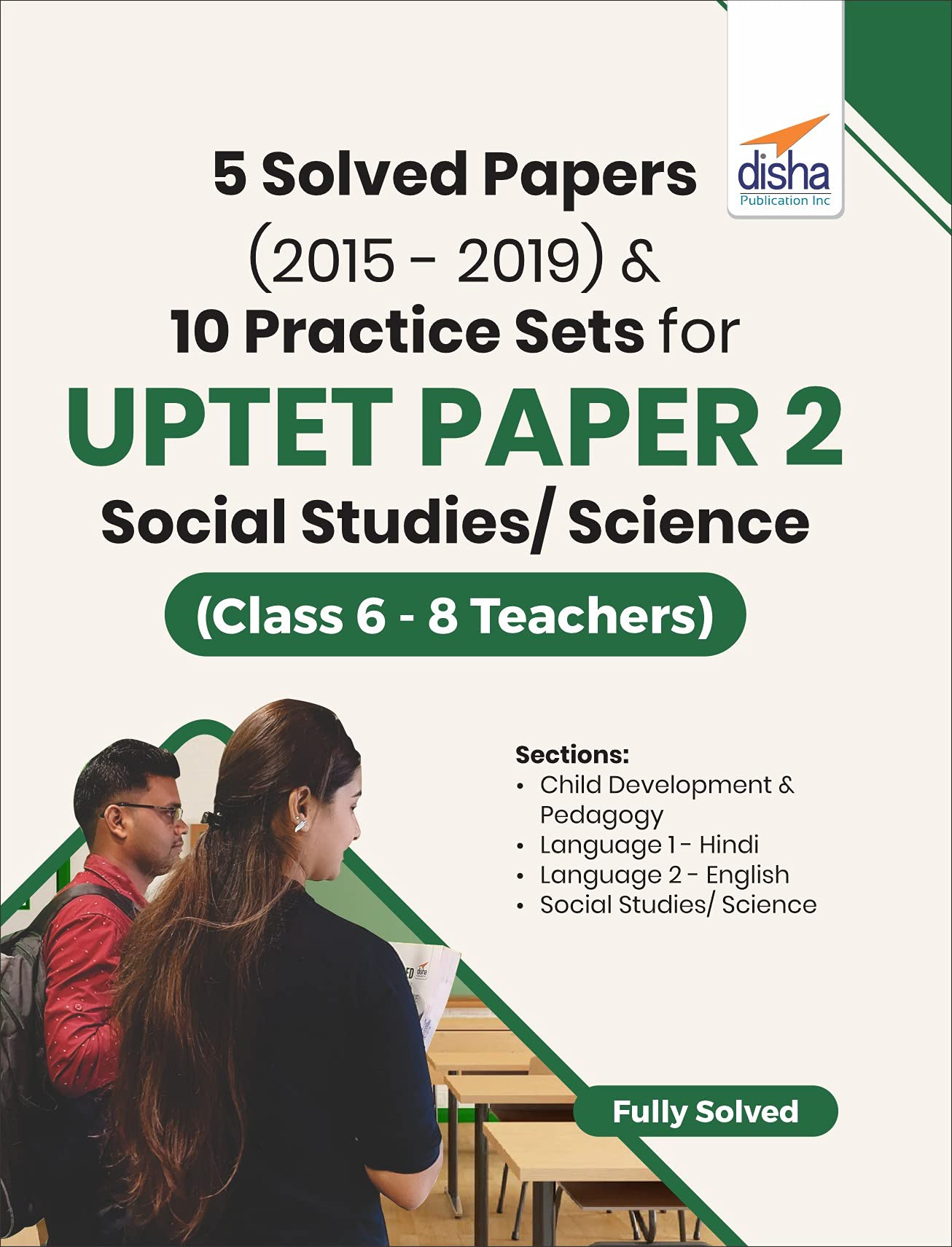 5 Solved Papers (2015  2019) & 10 Practice Sets For Uptet Paper 2 Social Studies/Science (Class 6  8 Teachers)