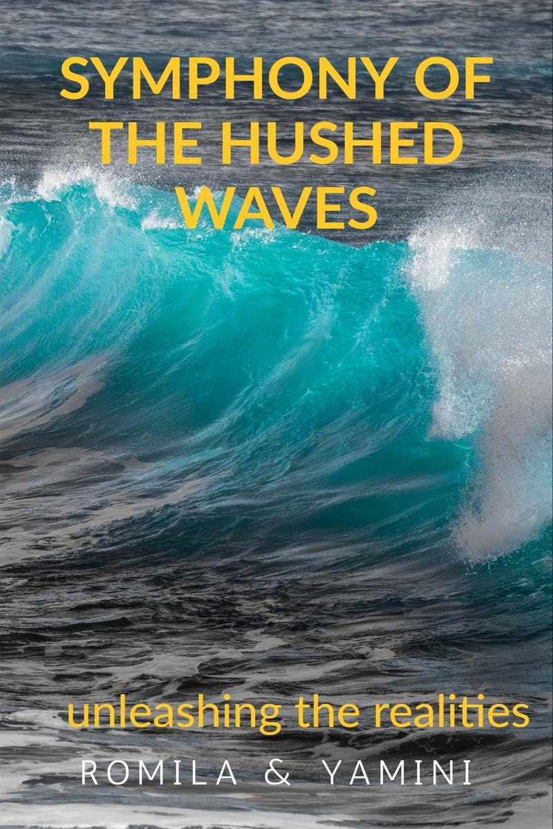 Symphony of the hushed waves : Unleashing the realities