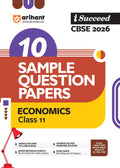Arihant I Succeed Cbse Sample Question Papers Class 11 Economics Exam 2026 | 10 Solved & Practice Papers | Based On Latest Cbse 