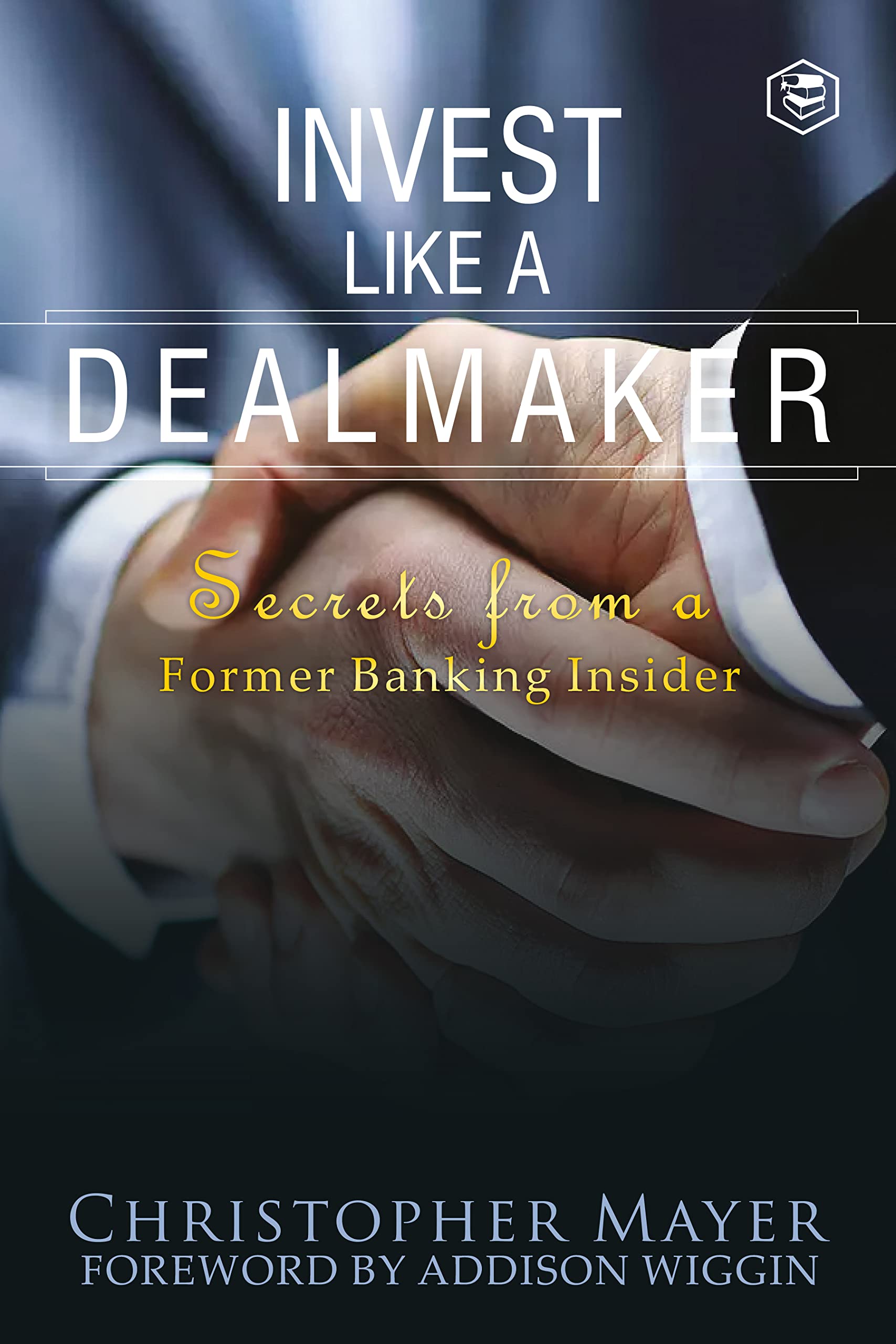 Invest Like A Dealmaker