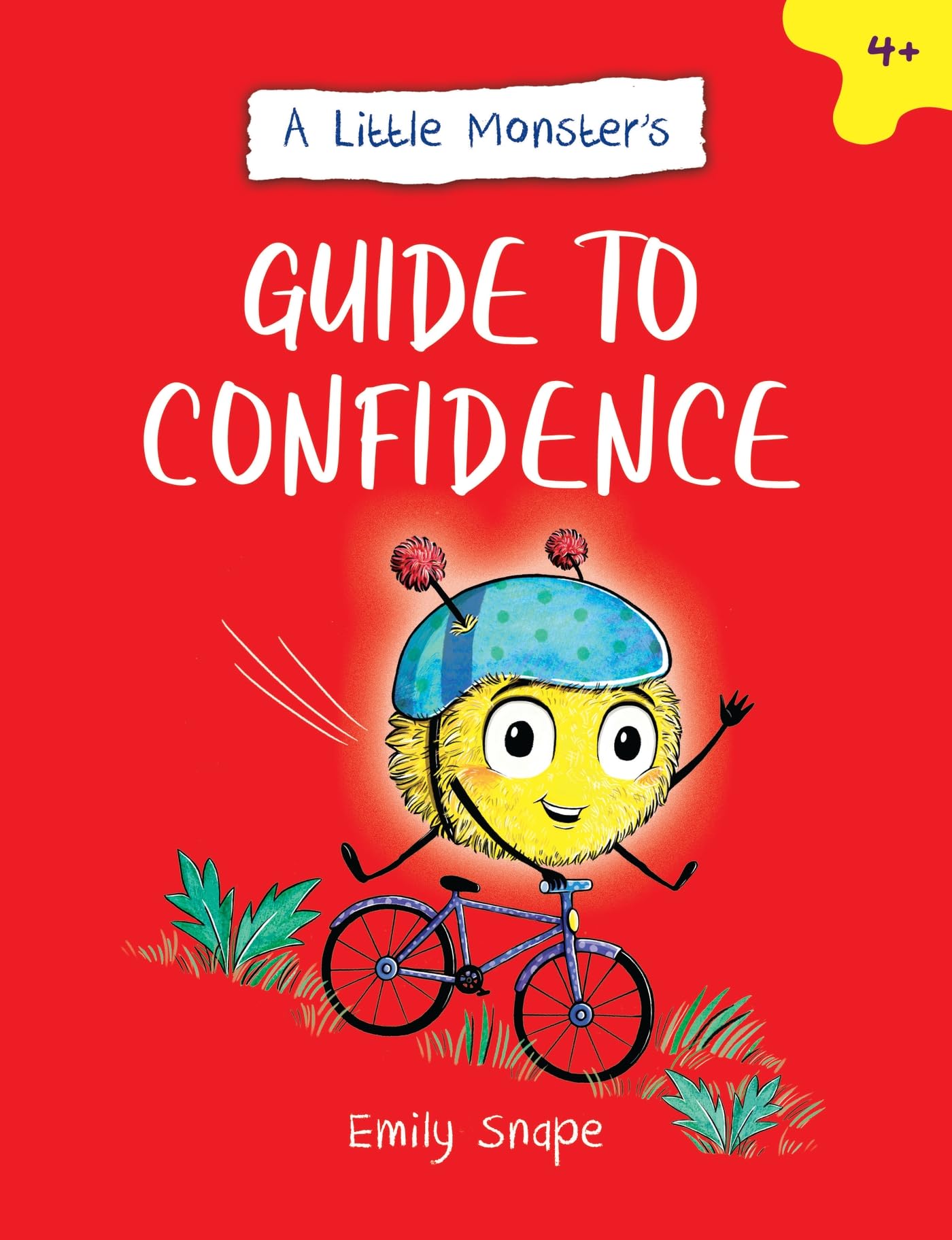 A Little Monsters Guide to Confidence: A Childs Guide to Boosting Their SelfEsteem