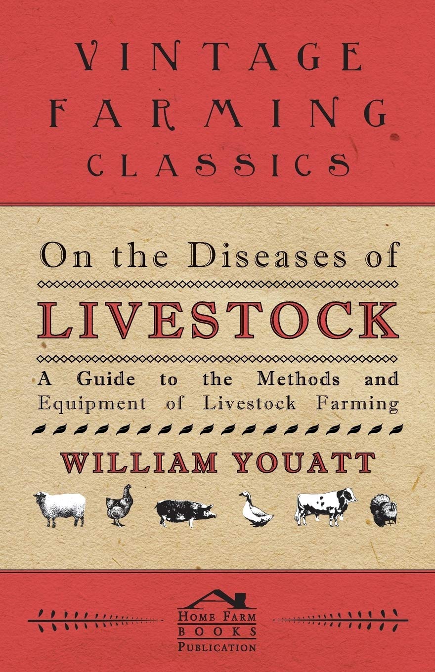 On the Diseases of Livestock  A Guide to the Methods and Equipment of Livestock Farming