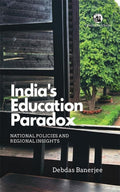 Indias Education Paradox: National Policies and Regional Insights