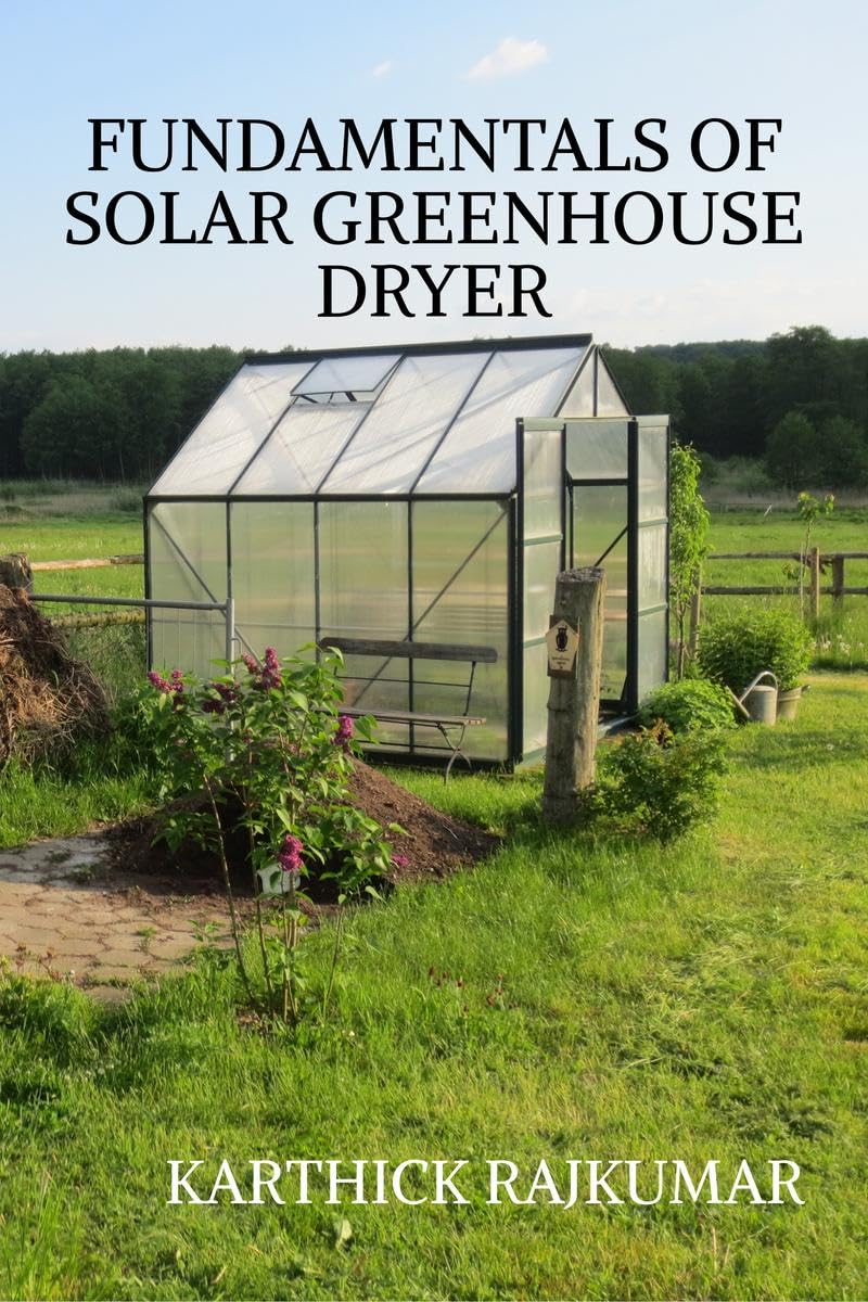 Fundamentals of Solar Greenhouse Dryer