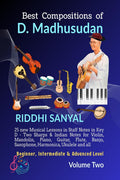 Best Compositions of D. Madhusudan: Volume Two : 25 new Musical Lessons in Staff Notes in Key D & Indian Notes for Violin, Mando