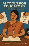 AI tools for Educators: AI A friend in need for teachers
