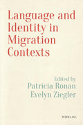 Language and Identity in Migration Contexts: 5 (Language, Migration and Identity)