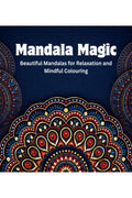 Mandala Magic: Beautiful Mandalas for Relaxation and Mindful Colouring