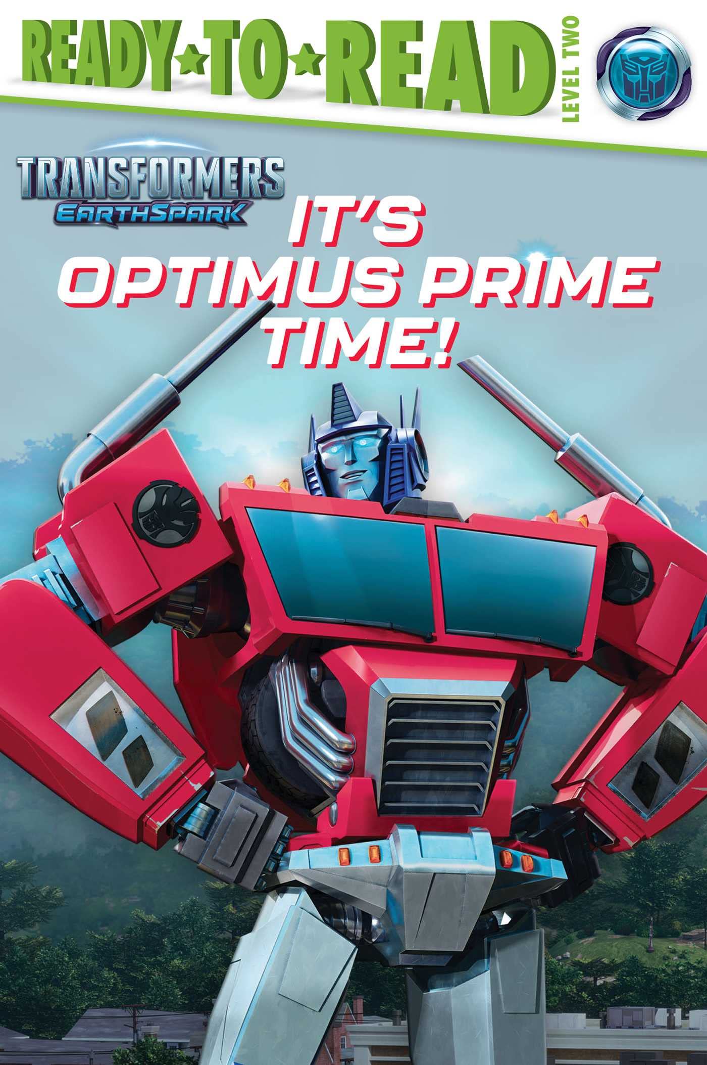 Its Optimus Prime Time!: ReadytoRead Level 2 (Transformers: EarthSpark)