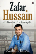 Zafar Hussain  A Mentor, A Philosopher