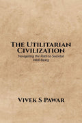 The Utilitarian Civilization: Navigating the Path to Societal Wellbeing