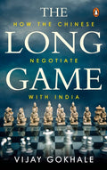 The Long Game: How The Chinese Negotiate With India (Winner, Ramnath Goenka Award)