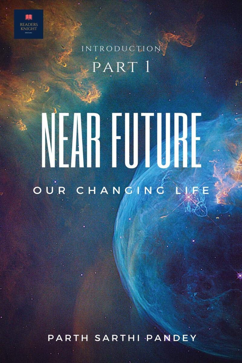 Near Future : Introduction To Our Changing World