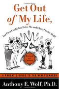 Get Out of My Life, but First Could You Drive Me & Cheryl to the Mall: A Parents Guide to the New Teenager, Revised and Updated