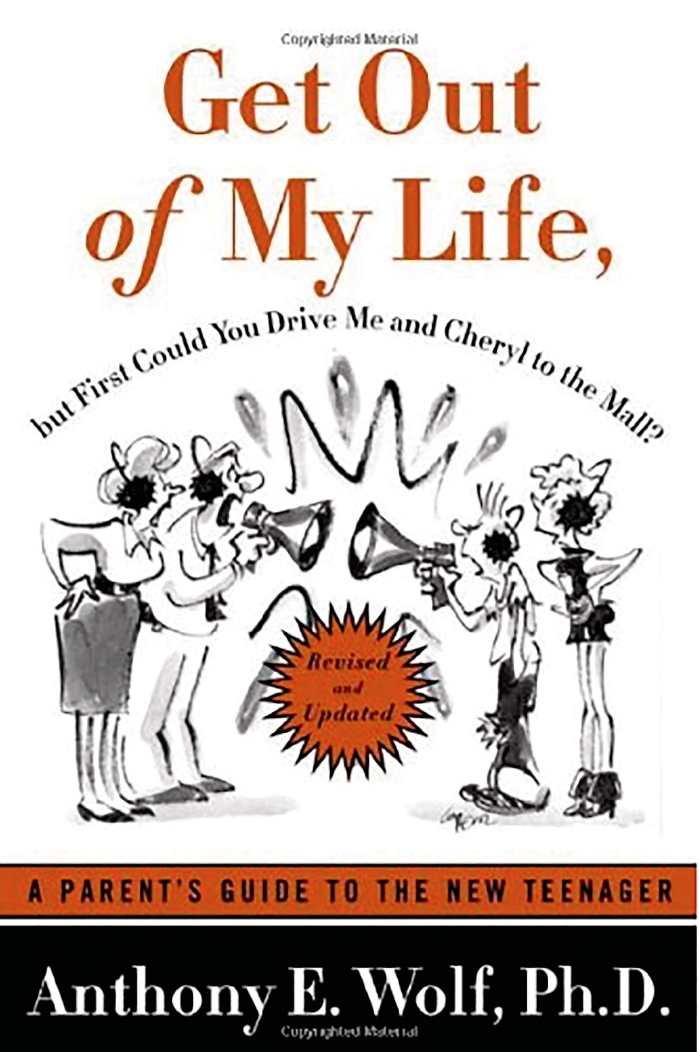 Get Out of My Life, but First Could You Drive Me & Cheryl to the Mall: A Parents Guide to the New Teenager, Revised and Updated