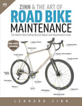 Zinn & the Art of Road Bike Maintenance: The Worlds BestSelling Bicycle Repair and Maintenance Guide, 6th Edition