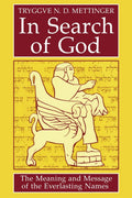In Search of God: The Meaning and Message of the Everlasting Names