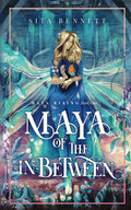 Maya of the InBetween (Maya Rising)